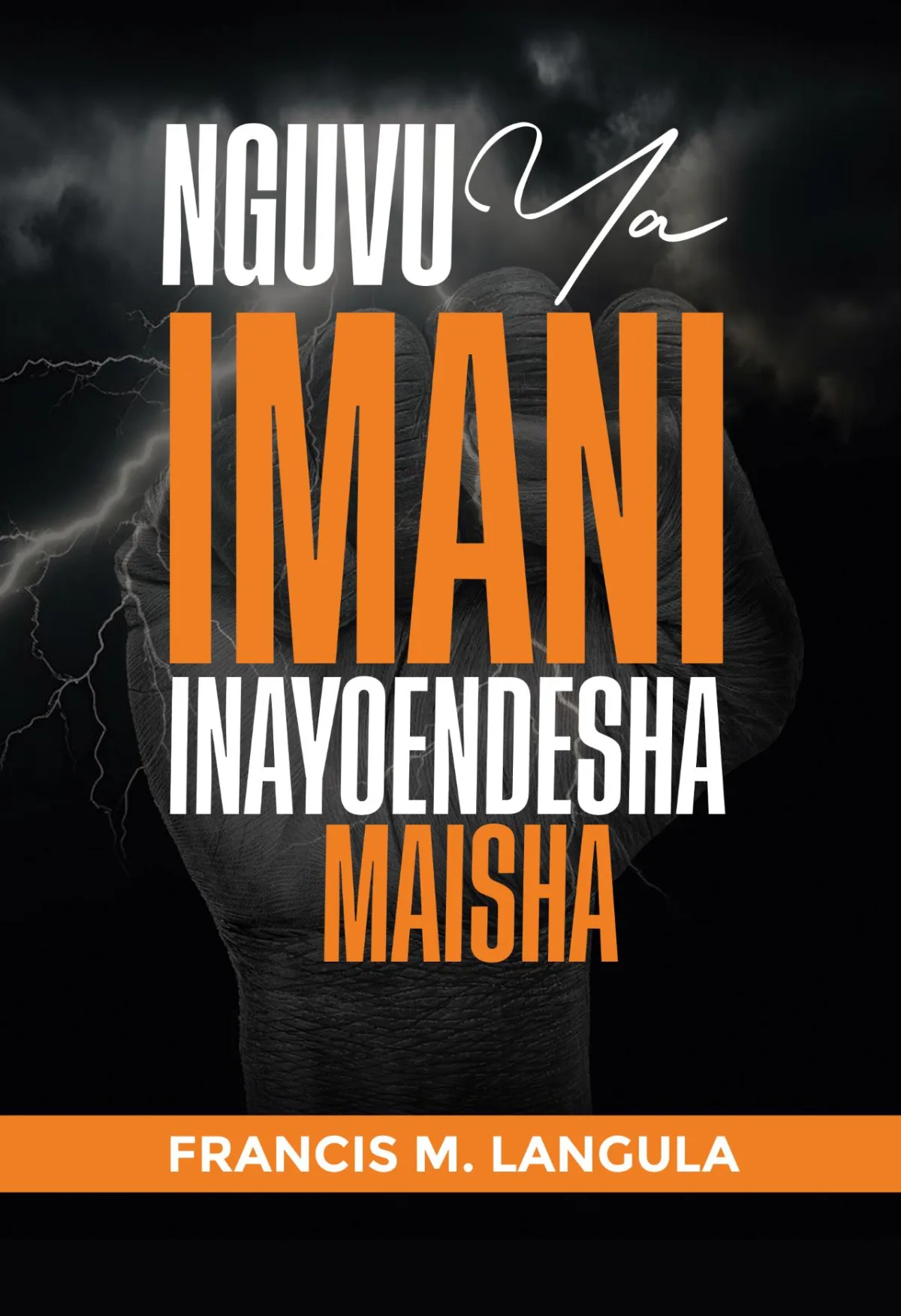 NGUVU YA IMANI INAYOENDESHA MAISHA