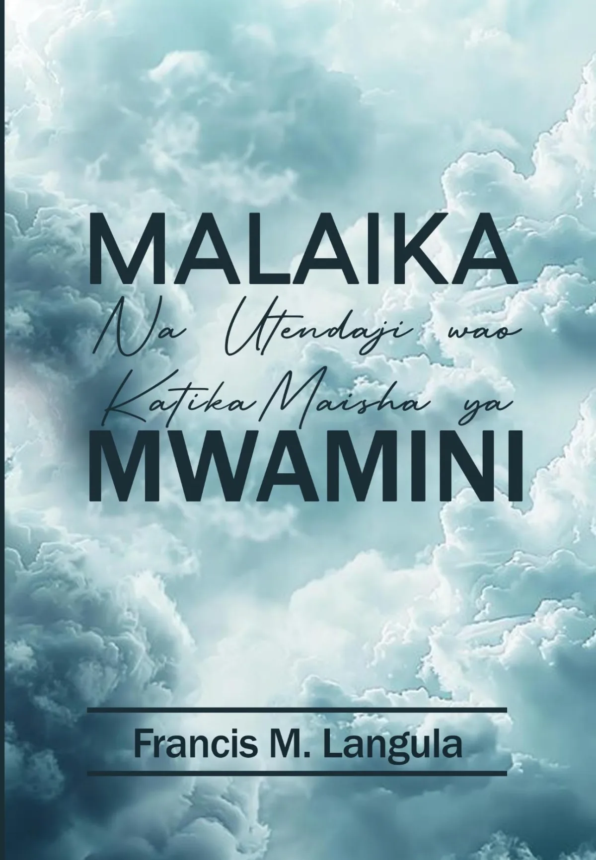 MALAIKA NA UTENDAJI WAO KATIKA MAISHA YA MWAMINI