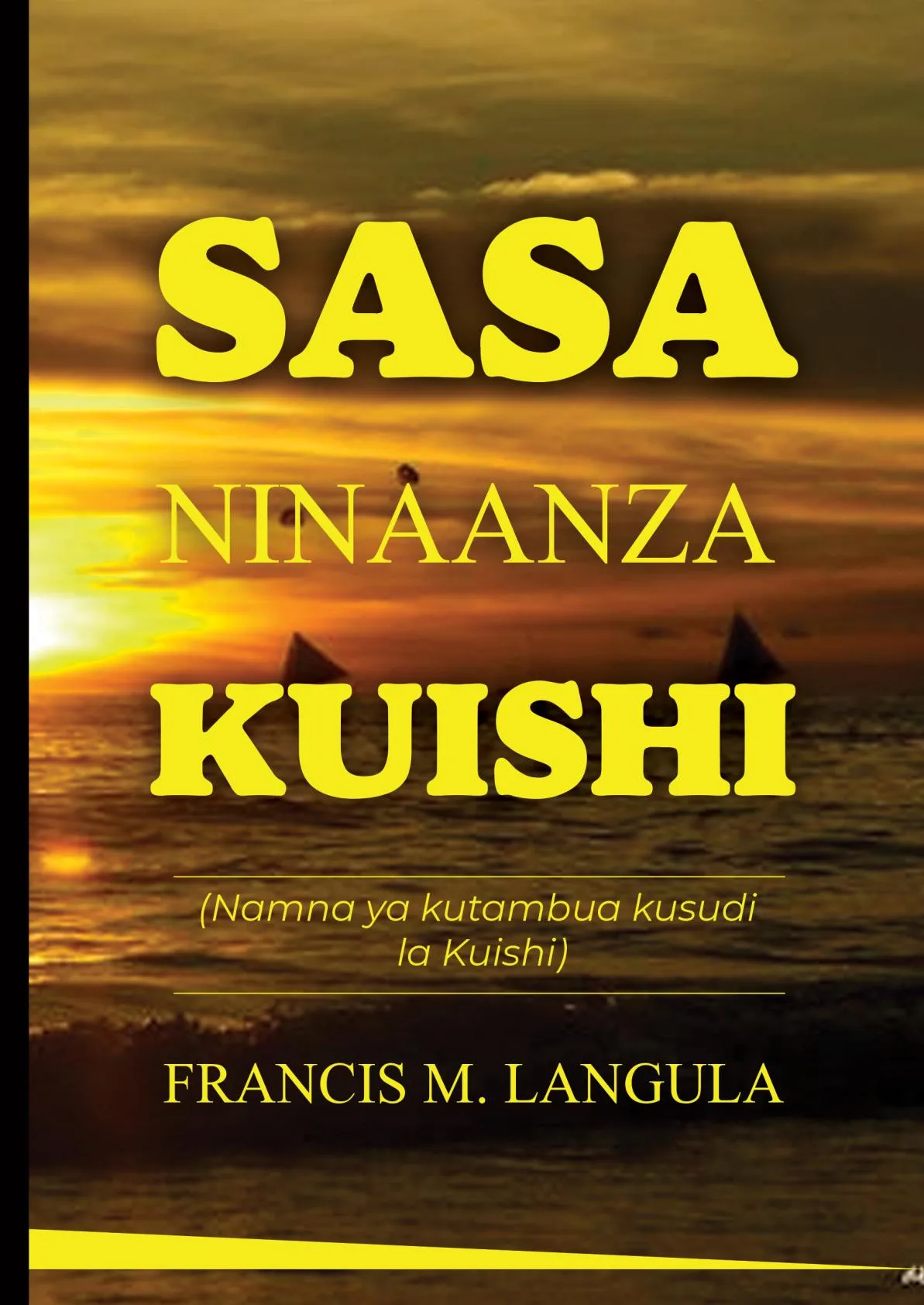 SASA NINAANZA KUISHI